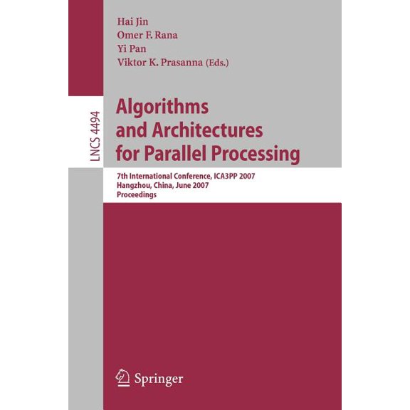 Algorithms and Architectures for Parallel Processing: 7th International Conference, ICA3PP 2007, Hangzhou, China, June 1, (Paperback)