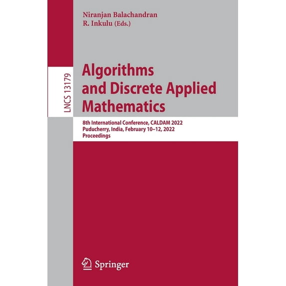 Algorithms and Discrete Applied Mathematics: 8th International Conference, Caldam 2022, Puducherry, India, February 10-1, (Paperback)