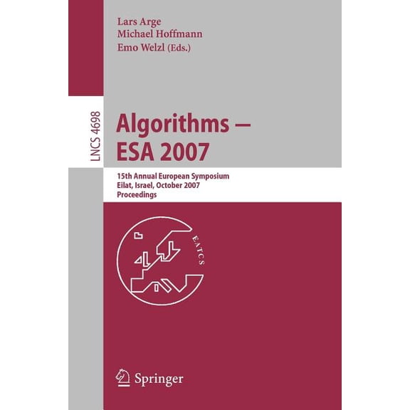 Algorithms - ESA 2007: 15th Annual European Symposium, Eilat, Israel, October 8-10, 2007, Proceedings, (Paperback)