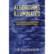 Algorithms Illuminated Algorithms Illuminated Part 2 Graph Algorithms and Data Structures, Book 2, Paperback