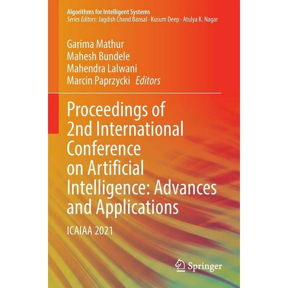 Algorithms for Intelligent Systems Proceedings of 2nd International Conference on Artificial Intelligence: Advances and Applications: Icaiaa 2021, (Paperback)