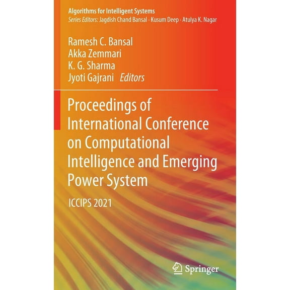 Algorithms for Intelligent Systems Proceedings of International Conference on Computational Intelligence and Emerging Power System: Iccips 2021, (Hardcover)