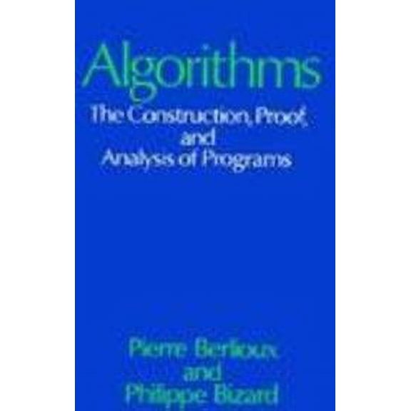 Pre-Owned Algorithms: The Construction, Proof, and Analysis of Programs (Paperback) 0471908444 9780471908449