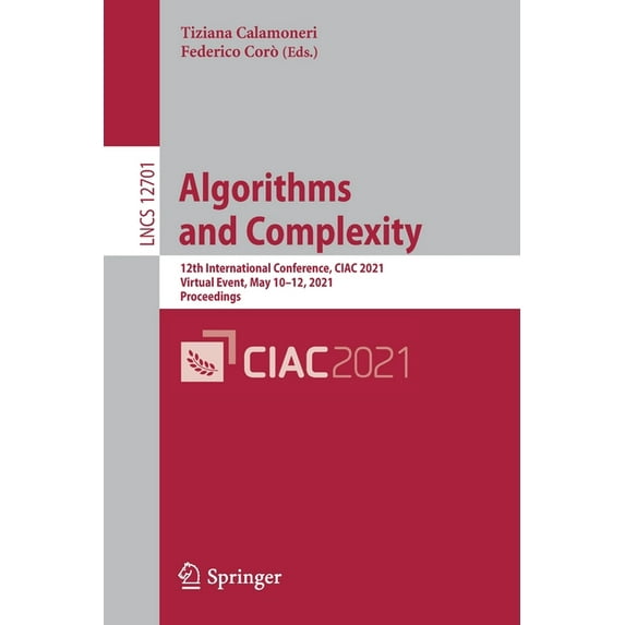 Algorithms and Complexity: 12th International Conference, Ciac 2021, Virtual Event, May 10-12, 2021, Proceedings, (Paperback)