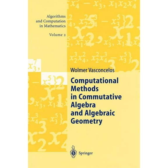 Algorithms and Computation in Mathematic Computational Methods in Commutative Algebra and Algebraic Geometry, Book 2, (Paperback)