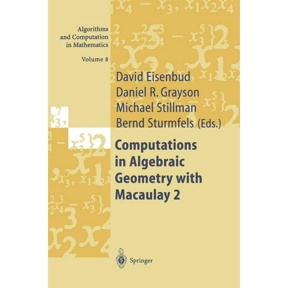 Algorithms and Computation in Mathematic Computations in Algebraic Geometry with Macaulay 2, Book 8, (Paperback)
