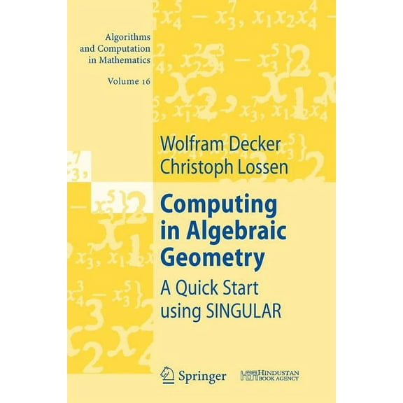 Algorithms and Computation in Mathematic Computing in Algebraic Geometry: A Quick Start Using Singular, Book 16, (Paperback)