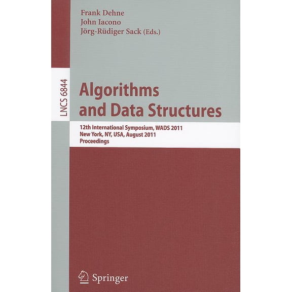 Algorithms and Data Structures : 12th International Symposium, Wads 2011, New York, Ny, Usa, August 15-17, 2011, Proceedings (Paperback)