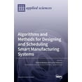 thumbnail image 1 of Algorithms and Methods for Designing and Scheduling Smart Manufacturing Systems, (Hardcover), 1 of 1