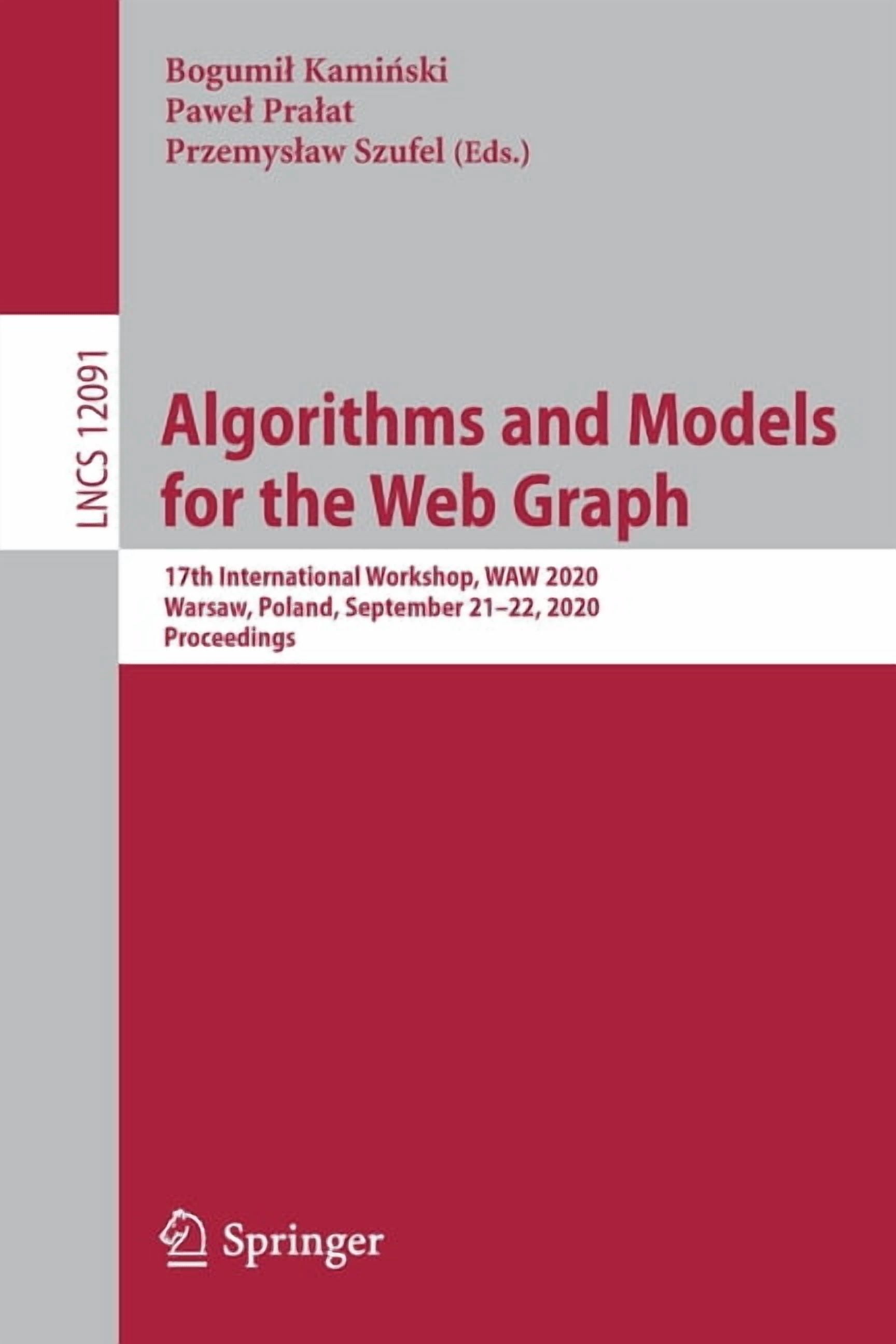 Algorithms and Models for the Web Graph: 17th International Workshop, Waw 2020, Warsaw, Poland, September 21-22, 2020, P, (Paperback)