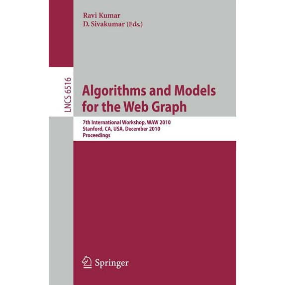 Algorithms and Models for the Web-Graph: 7th International Workshop, Waw 2010, Stanford, Ca, Usa, December 13-14, 2010, , (Paperback)