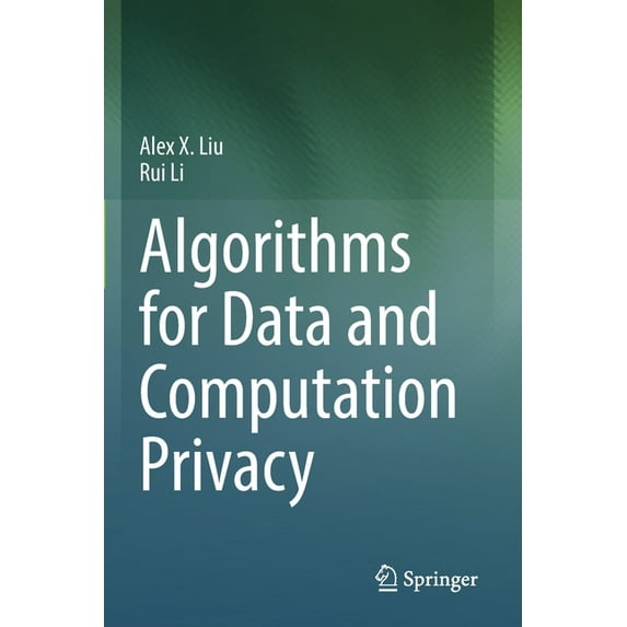 Algorithms for Data and Computation Privacy, (Paperback)