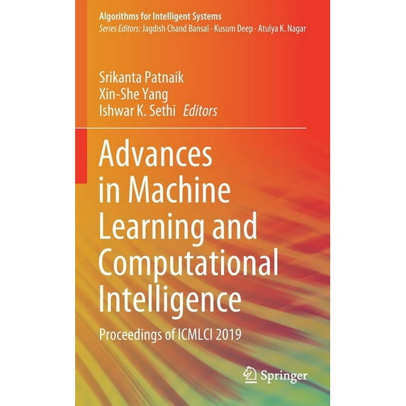 Algorithms for Intelligent Systems Advances in Machine Learning and Computational Intelligence: Proceedings of ICMLCI 2019, (Hardcover)
