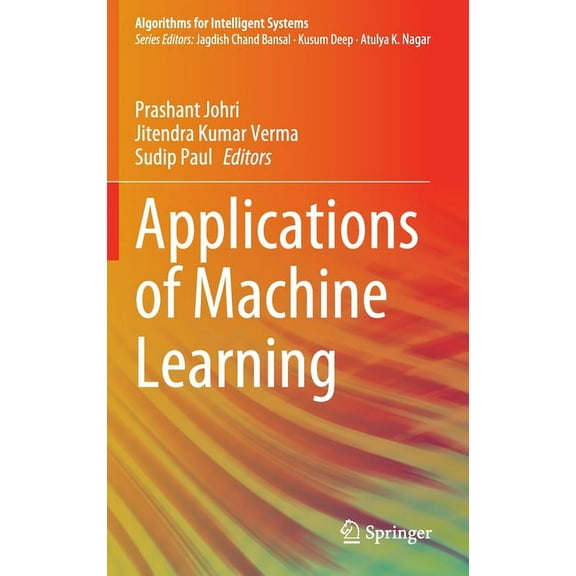 Algorithms for Intelligent Systems Applications of Machine Learning, (Hardcover)