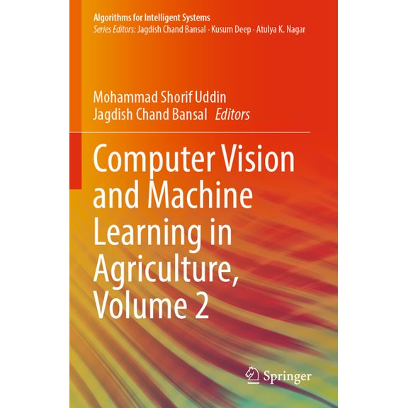 Algorithms for Intelligent Systems Computer Vision and Machine Learning in Agriculture, Volume 2, (Paperback)