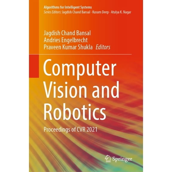 Algorithms for Intelligent Systems Computer Vision and Robotics: Proceedings of Cvr 2021, (Hardcover)