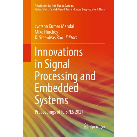 Algorithms for Intelligent Systems Innovations in Signal Processing and Embedded Systems: Proceedings of Icispes 2021, (Hardcover)