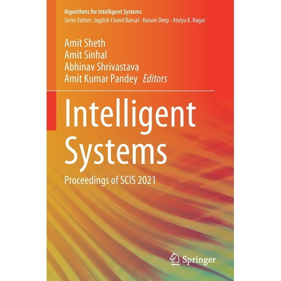Algorithms for Intelligent Systems Intelligent Systems: Proceedings of Scis 2021, (Paperback)