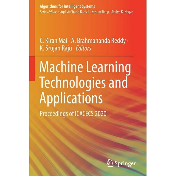 Algorithms for Intelligent Systems Machine Learning Technologies and Applications: Proceedings of Icacecs 2020, (Paperback)