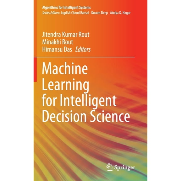 Algorithms for Intelligent Systems Machine Learning for Intelligent Decision Science, (Hardcover)