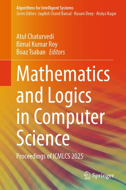Algorithms for Intelligent Systems Mathematics and Logics in Computer Science: Proceedings of Icmlcs 2025, (Hardcover)