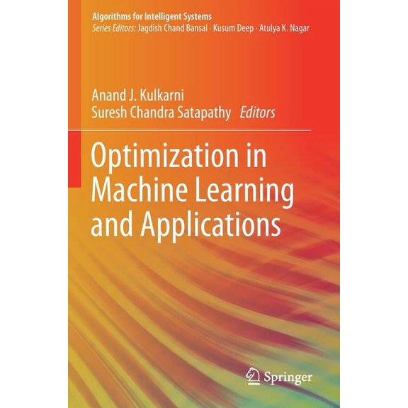 Algorithms for Intelligent Systems Optimization in Machine Learning and Applications, (Paperback)