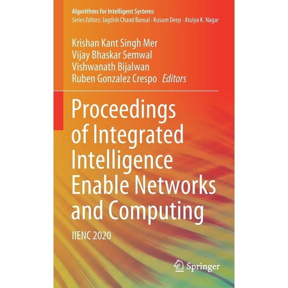 Algorithms for Intelligent Systems Proceedings of Integrated Intelligence Enable Networks and Computing: Iienc 2020, (Hardcover)