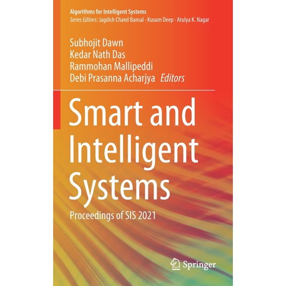Algorithms for Intelligent Systems Smart and Intelligent Systems: Proceedings of Sis 2021, (Hardcover)