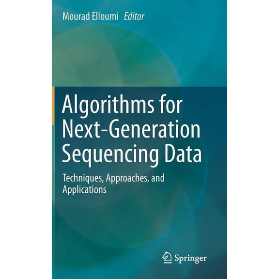 Algorithms for Next-Generation Sequencing Data: Techniques, Approaches, and Applications, (Hardcover)