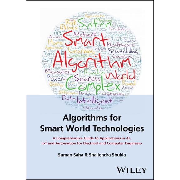 Algorithms for Smart World Technologies: A Comprehensive Guide to Applications in Ai, Iot and Automation for Electrical , (Hardcover)