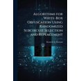 thumbnail image 1 of Algorithms for White-Box Obfuscation Using Randomized Subcircuit Selection and Replacement, (Paperback), 1 of 1
