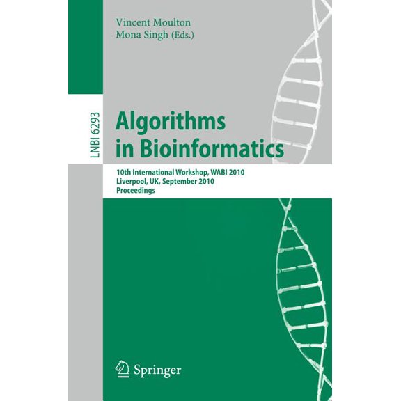Algorithms in Bioinformatics: 10th International Workshop, Wabi 2010, Liverpool, Uk, September 6-8, 2010, Proceedings, (Paperback)