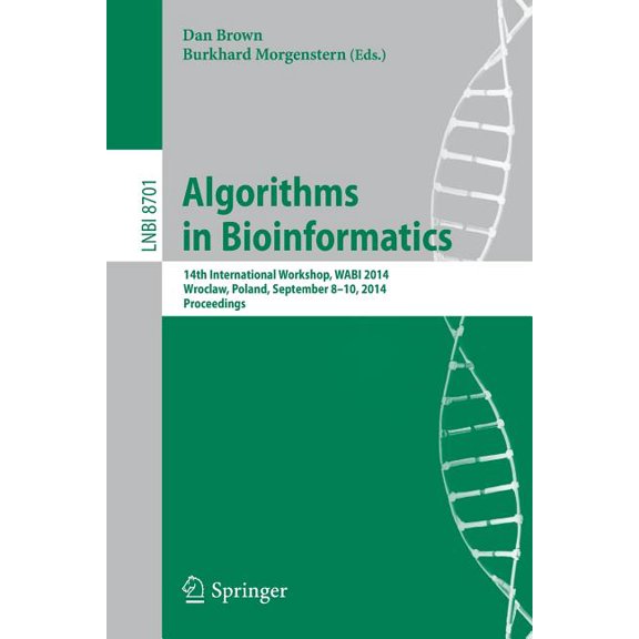 Algorithms in Bioinformatics: 14th International Workshop, Wabi 2014, Wroclaw, Poland, September 8-10, 2014. Proceedings, (Paperback)