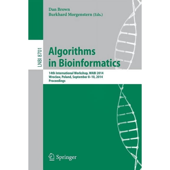 Algorithms in Bioinformatics: 14th International Workshop, Wabi 2014, Wroclaw, Poland, September 8-10, 2014. Proceedings, (Paperback)
