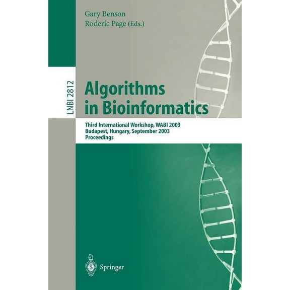 Algorithms in Bioinformatics: Third International Workshop, Wabi 2003, Budapest, Hungary, September 15-20, 2003, Proceed, (Paperback)
