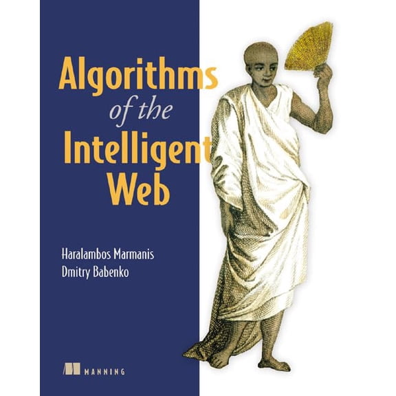 Pre-Owned Algorithms of the Intelligent Web (Paperback) 1933988665 9781933988665