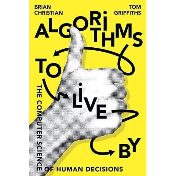 Pre-Owned Algorithms to Live By: The Computer Science of Human Decisions