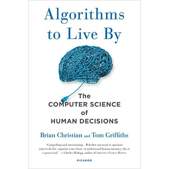 Pre-Owned Algorithms to Live by: The Computer Science of Human Decisions (Paperback) 1250118360 9781250118363