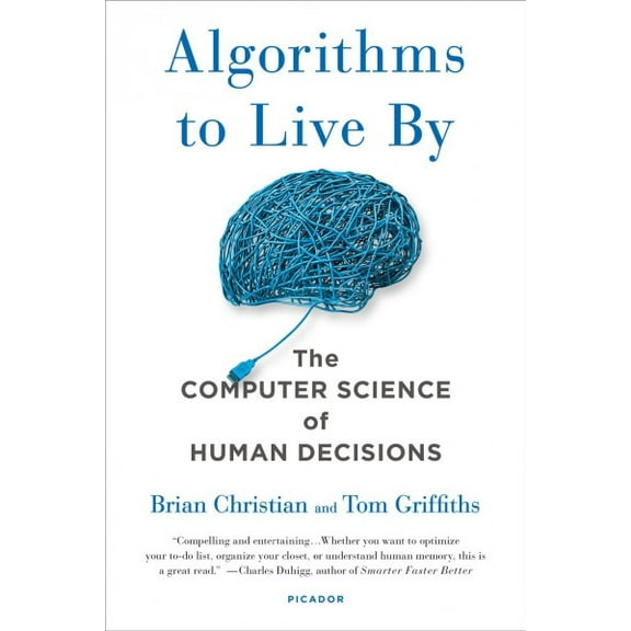 Pre-Owned Algorithms to Live by: The Computer Science of Human Decisions (Paperback) 1250118360 9781250118363