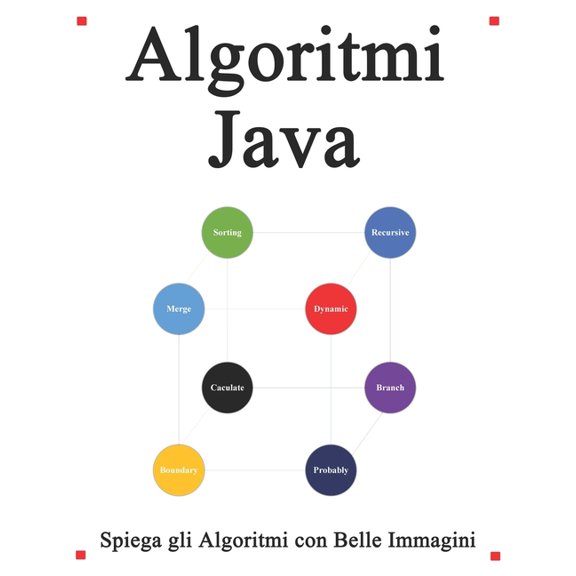Algoritmi Java: Spiega gli algoritmi con belle immagini Imparalo facilmente e meglio (Paperback)