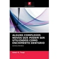 thumbnail image 1 of Alguns Complexos Novos Que Podem Ser Utilizados Como Enchimento Dentário (Paperback), 1 of 1