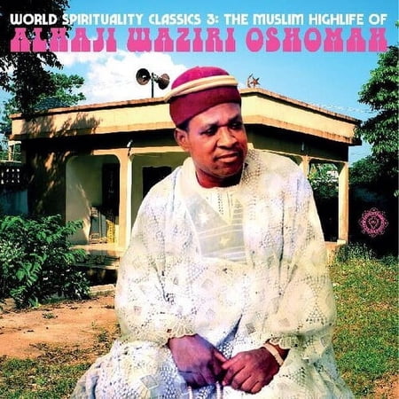 Alhaji Waziri Oshomah - World Spirituality Classics 3: The Muslim Highlife of Alhaji Waziri Oshomah - Music & Performance - CD