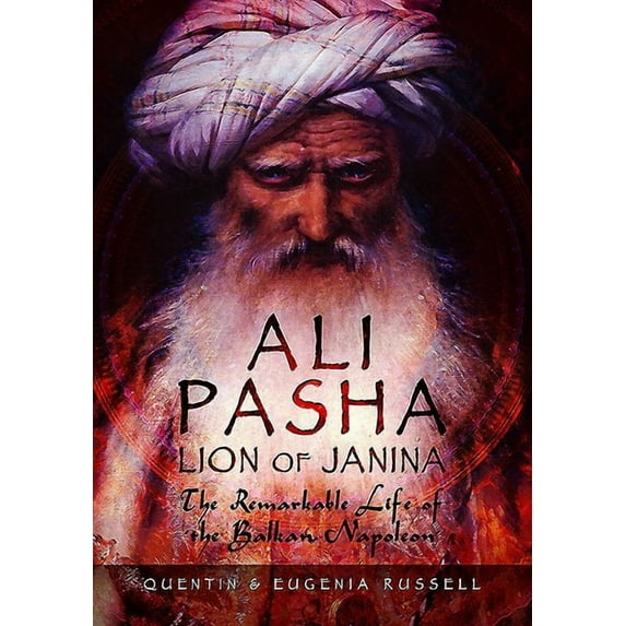Ali Pasha, Lion of Janina