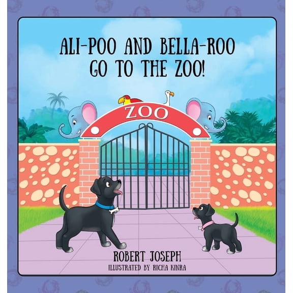 Ali-Poo And Bella-Roo Go To The Zoo!, (Hardcover)