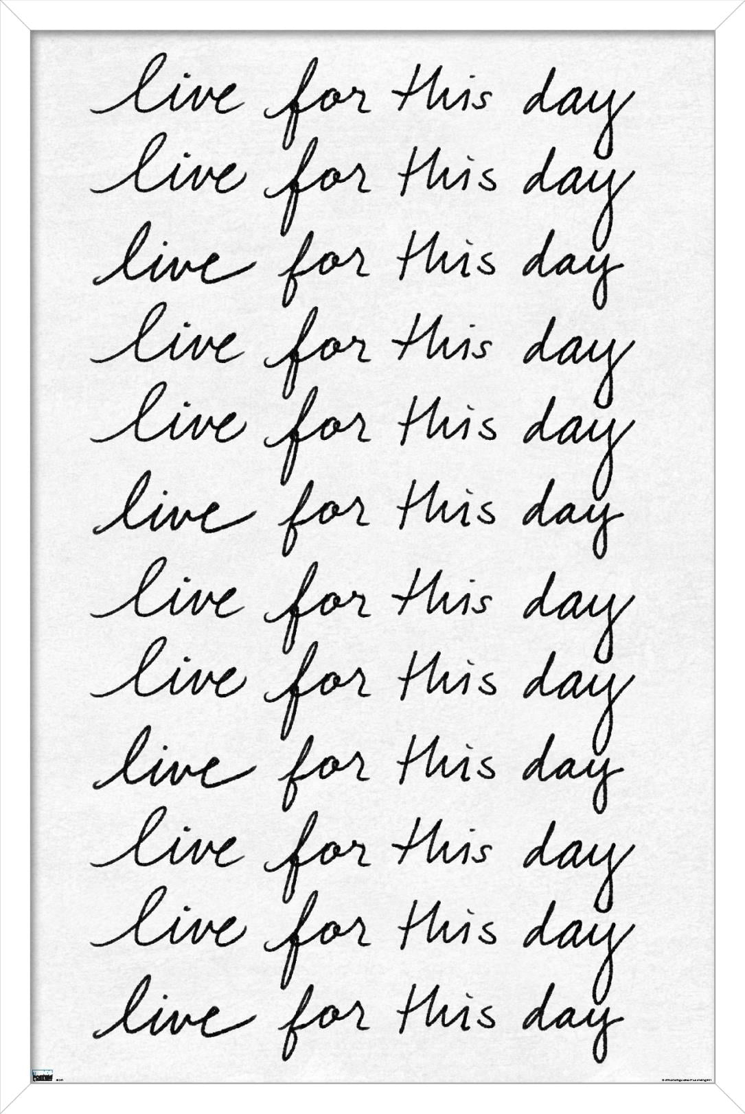 Ali Zoe - Live for This Day Wall Poster, 22.375" x 34", Framed