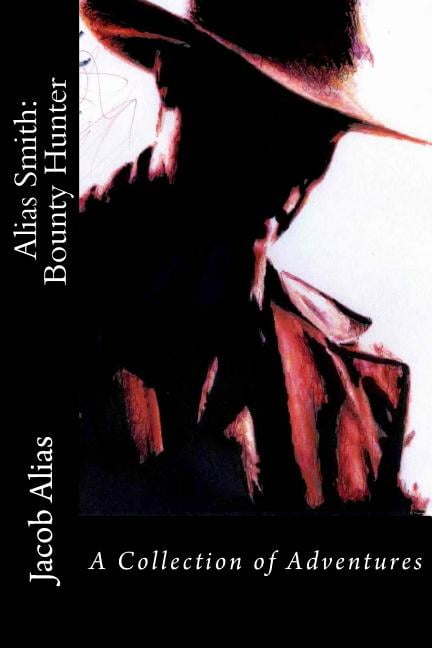 Alias Smith: Bounty Hunter: a collection of adventures (Paperback)