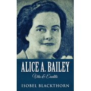 Alice A. Bailey - Vita & Eredit , Hardcover