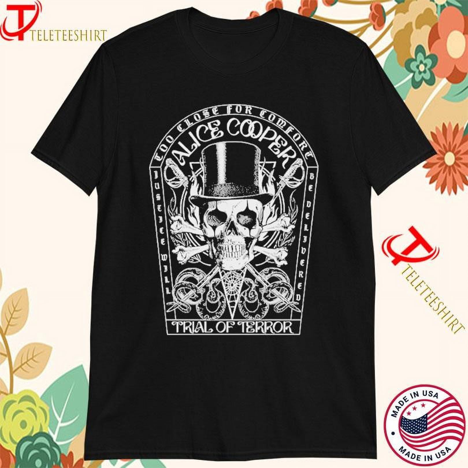 Alice Cooper Trial Of Terror Too Close For Comfort Tshirts