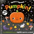 thumbnail image 1 of Squish 'n' Squeeze Pumpkin! (Board Book), 1 of 3