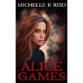 thumbnail image 1 of Alice Games (Paperback) by Michelle R Reid, 1 of 1